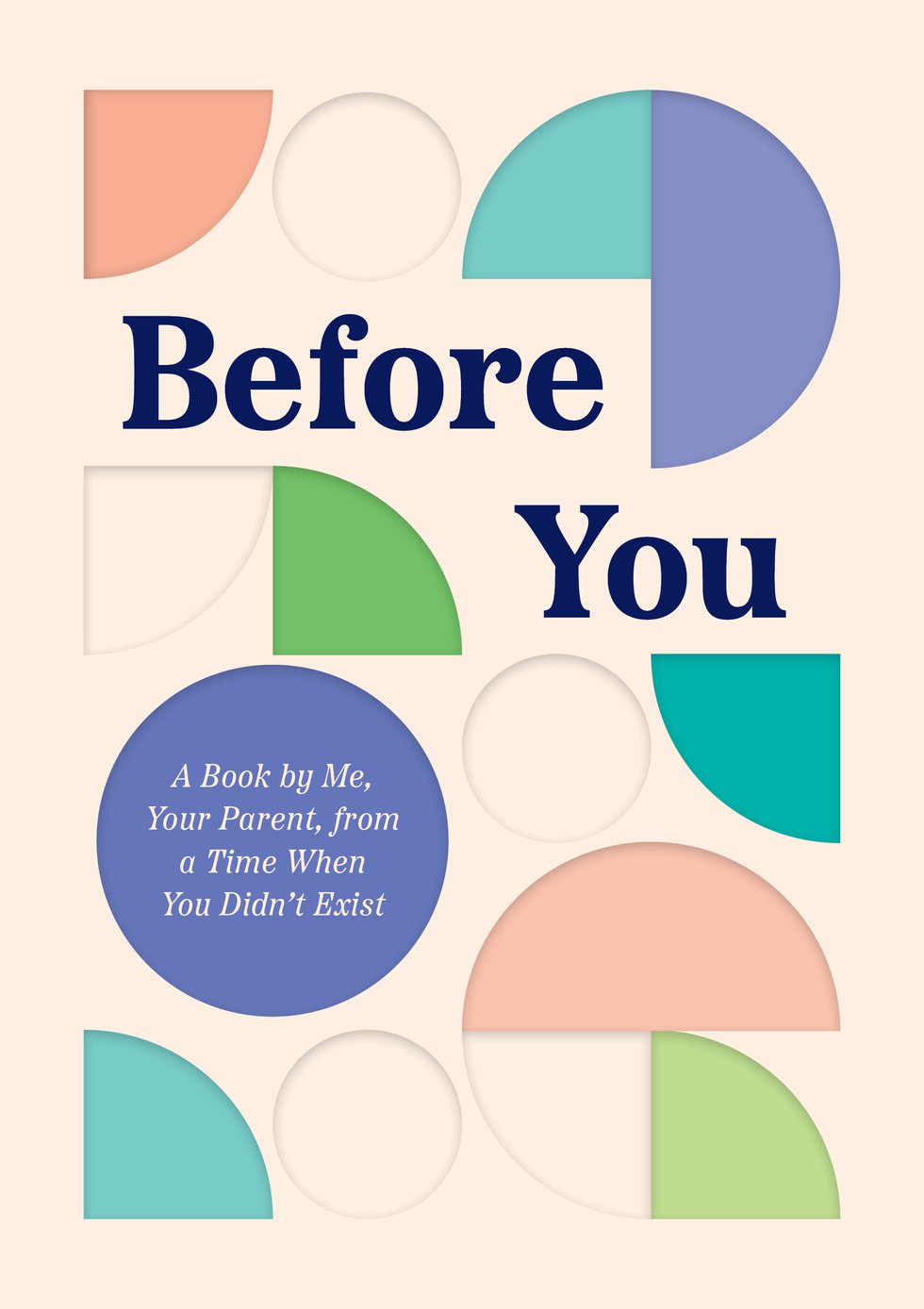 Before You A Book by Me Your Parent, from a Time When You Didn’t Exist.jpeg